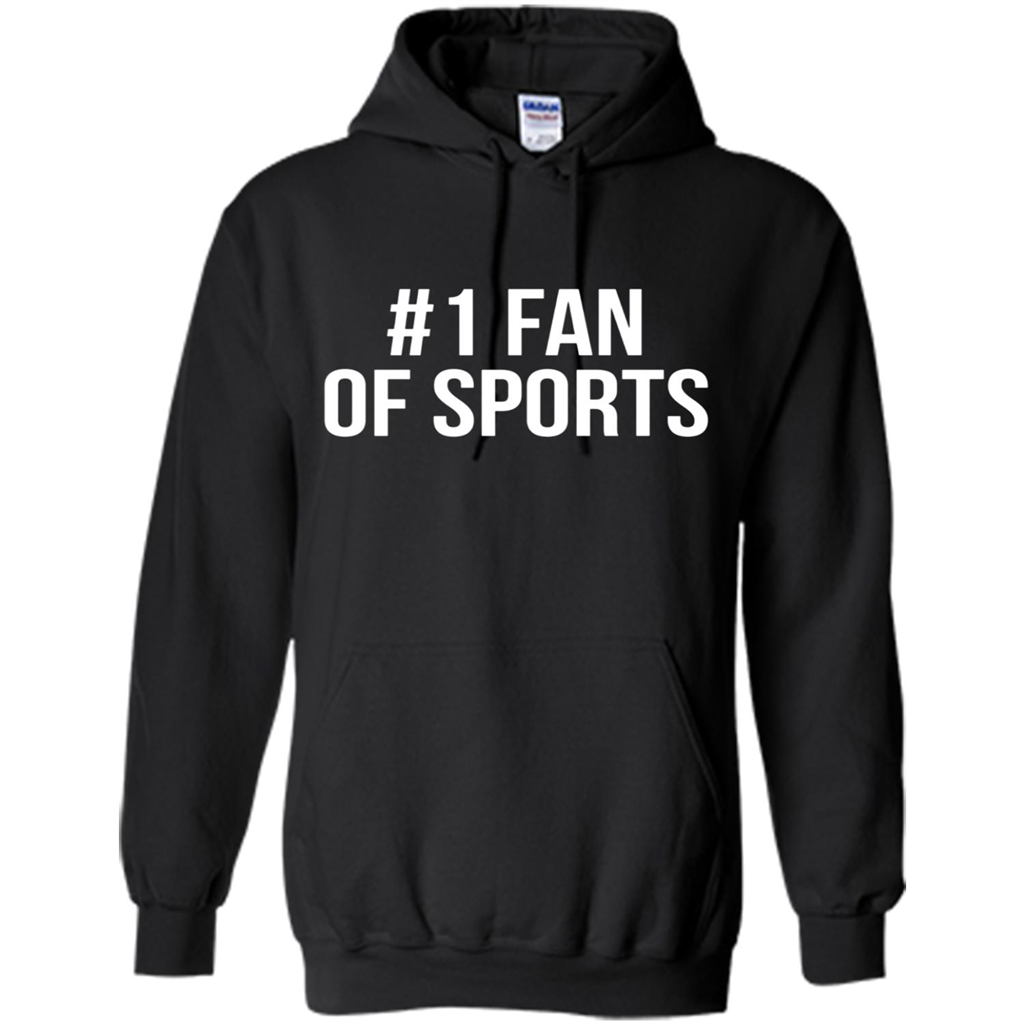 #1 Fan Of Sports Funny T-Shirt Sports Tee - Hoodie